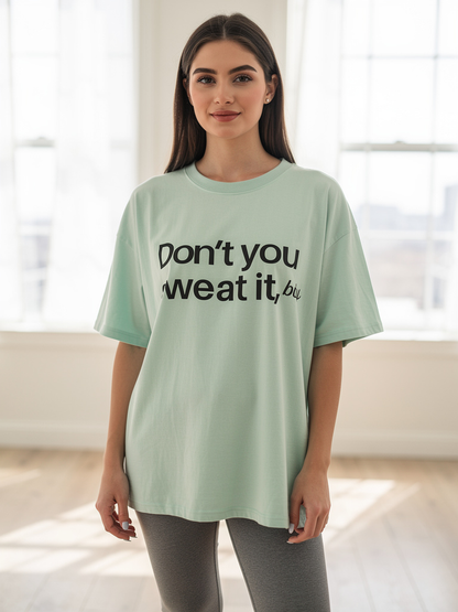 Orange, Mint "Don't you sweat it, baby" Oversized Drop-Shoulder T-Shirt – Plain Soft Unisex Tee