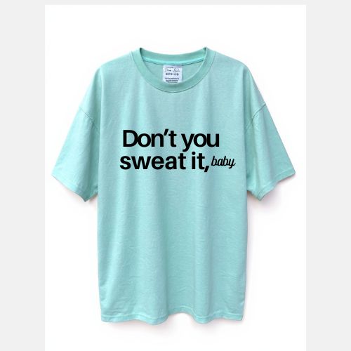 Orange, Mint "Don't you sweat it, baby" Oversized Drop-Shoulder T-Shirt – Plain Soft Unisex Tee