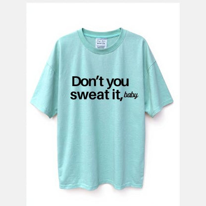 Orange, Mint "Don't you sweat it, baby" Oversized Drop-Shoulder T-Shirt – Plain Soft Unisex Tee