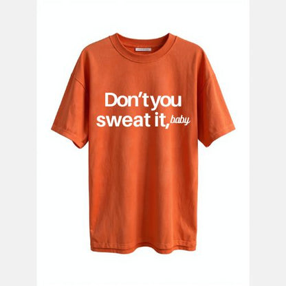 Orange, Mint "Don't you sweat it, baby" Oversized Drop-Shoulder T-Shirt – Plain Soft Unisex Tee